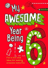 Cover image for My Awesome Year being 6