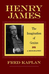 Cover image for Henry James: The Imagination of Genius - A Biography