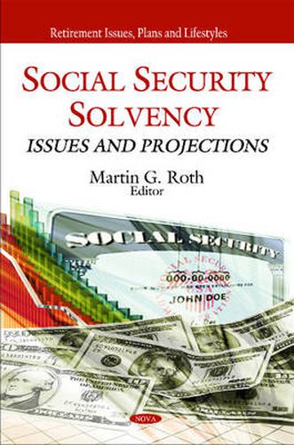 Social Security Solvency: Issues & Projections