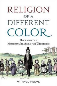 Cover image for Religion of a  Different Color: Race and the Mormon Struggle for Whiteness