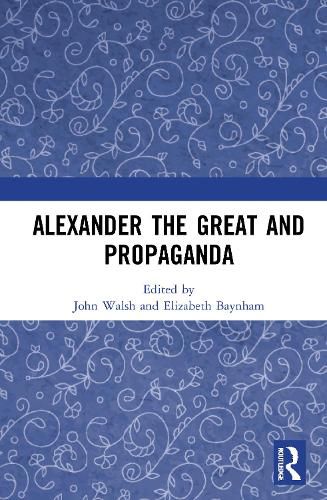 Cover image for Alexander the Great and Propaganda