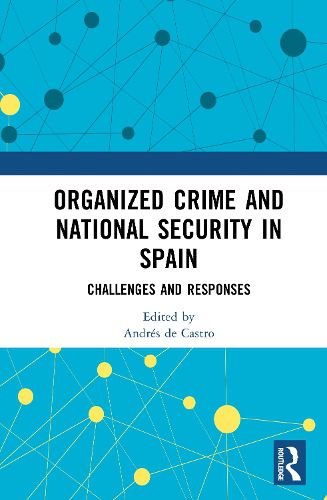 Cover image for Organized Crime and National Security in Spain