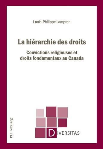 Cover image for La Hierarchie Des Droits: Convictions Religieuses Et Droits Fondamentaux Au Canada