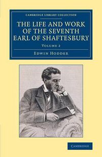 Cover image for The Life and Work of the Seventh Earl of Shaftesbury, K.G.