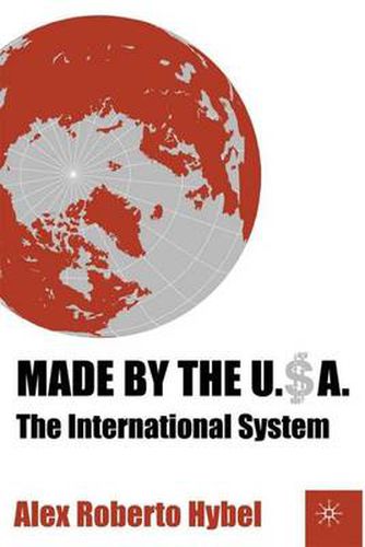 Cover image for Made by the USA: The International System