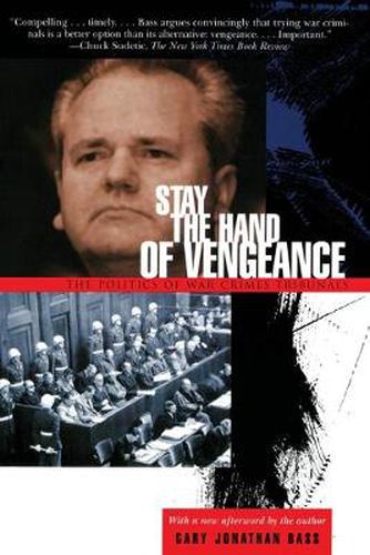 Cover image for Stay the Hand of Vengeance: The Politics of War Crimes Tribunals