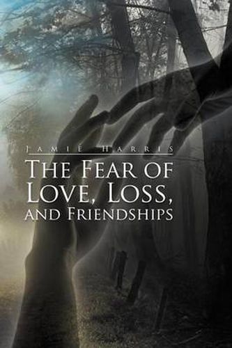 Cover image for The Fear of Love, Loss, and Friendships