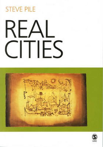 Cover image for Real Cities: Modernity, Space and the Phantasmagorias of City Life