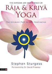 Cover image for The Supreme Art and Science of Raja and Kriya Yoga: The Ultimate Path to Self-Realisation