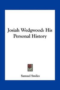 Cover image for Josiah Wedgwood: His Personal History