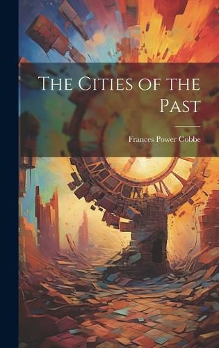 Cover image for The Cities of the Past