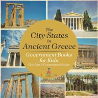 Cover image for The City-States in Ancient Greece - Government Books for Kids Children's Government Books