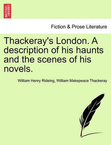 Cover image for Thackeray's London. a Description of His Haunts and the Scenes of His Novels.