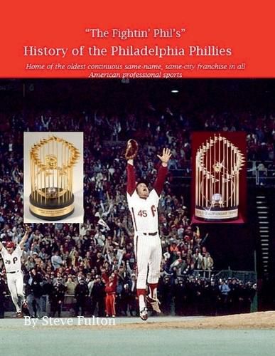 "The Fightin' Phil's" History of the Philadelphia Phillies