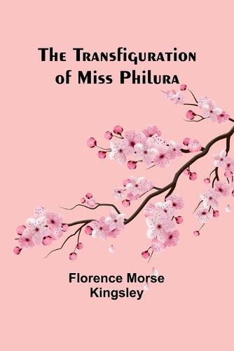 The Transfiguration of Miss Philura