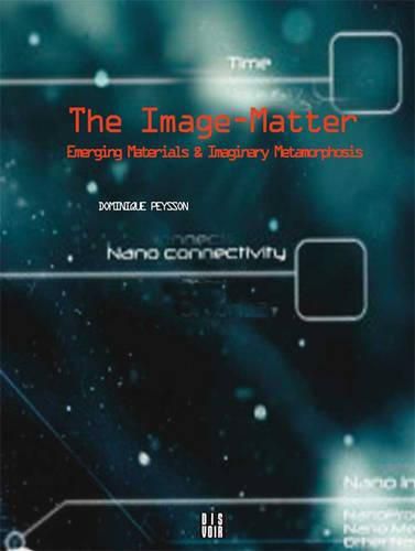 Cover image for The Image-Matter: Emerging Materials and Imaginary Metamorphosis