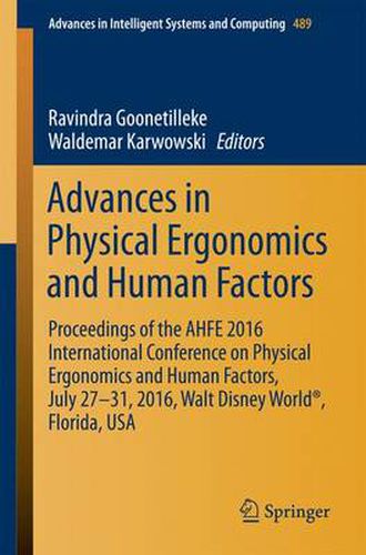 Cover image for Advances in Physical Ergonomics and Human Factors: Proceedings of the AHFE 2016 International Conference on Physical Ergonomics and Human Factors, July 27-31, 2016, Walt Disney World (R), Florida, USA