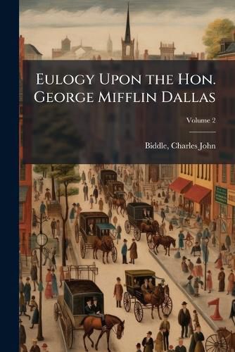 Cover image for Eulogy Upon the Hon. George Mifflin Dallas