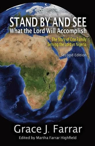 Cover image for Stand By and See What the Lord Will Accomplish: The Story of One Family Serving the Lord in Nigeria