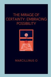 Cover image for The Mirage of Certainty