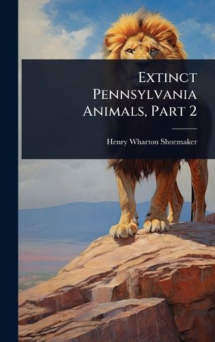 Cover image for Extinct Pennsylvania Animals, Part 2