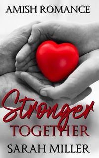 Cover image for Stronger Together: Amish Romance