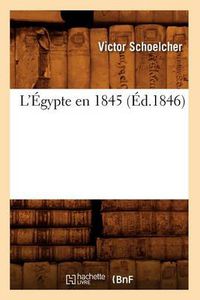 Cover image for L'Egypte En 1845 (Ed.1846)