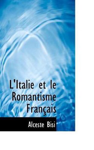 Cover image for L'Italie Et Le Romantisme Fran Ais