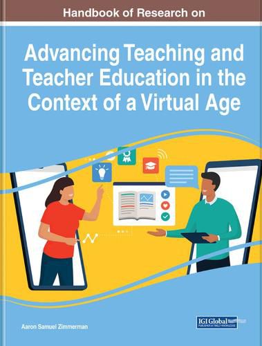 Cover image for Handbook of Research on Advancing Teaching and Teacher Education in the Context of a Virtual Age