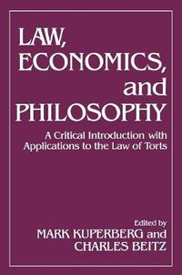 Cover image for Law, Economics, and Philosophy: With Applications to the Law of Torts