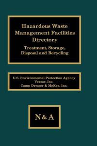 Cover image for Hazardous Waste Management Facilities Directory: Treatment, Storage, Disposal and Recycling