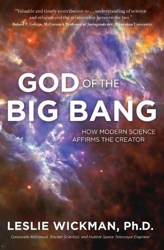 Cover image for GOD OF THE BIG BANG: How Modern Science Affirms the Creator