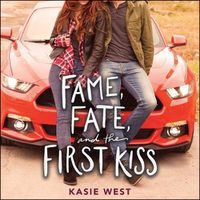 Cover image for Fame, Fate, and the First Kiss Lib/E