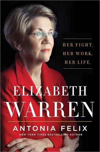 Elizabeth Warren: Her Fight. Her Work. Her Life.