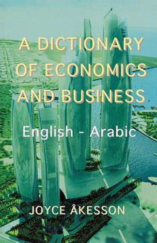 Cover image for A Dictionary of Economics and Business, English - Arabic