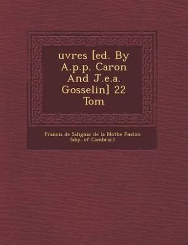 Cover image for Uvres [Ed. by A.P.P. Caron and J.E.A. Gosselin] 22 Tom