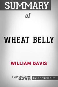Cover image for Summary of Wheat Belly by William Davis Conversation Starters