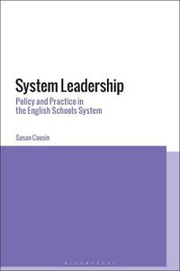 Cover image for System Leadership: Policy and Practice in the English Schools System