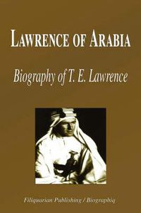 Cover image for Lawrence of Arabia: Biography of T. E. Lawrence