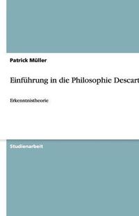 Cover image for Einfuhrung in die Philosophie Descartes: Erkenntnistheorie