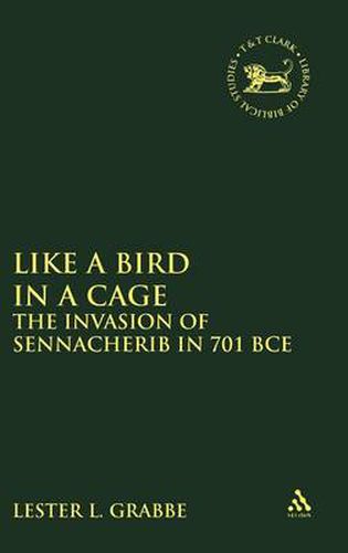 Cover image for Like a Bird in a Cage: The Invasion of Sennacherib in 701 BCE
