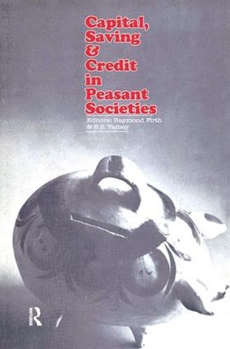 Cover image for Capital, Saving and Credit in Peasant Societies