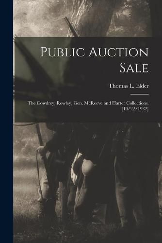 Public Auction Sale: the Cowdrey, Rowley, Gen. McReeve and Harter Collections. [10/22/1932]