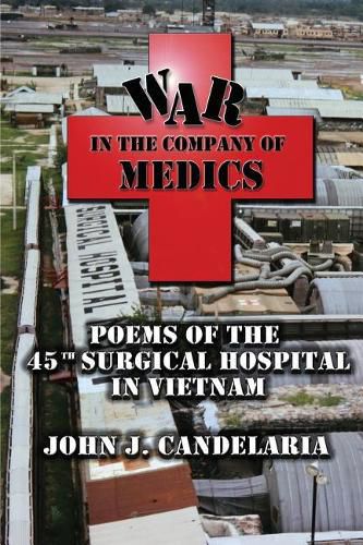 Cover image for War in the Company of Medics: Poems of the 45th Surgical Hospital in Vietnam