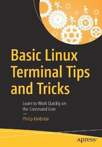 Cover image for Basic Linux Terminal Tips and Tricks: Learn to Work Quickly on the Command Line