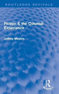 Cover image for Fiction & the Colonial Experience