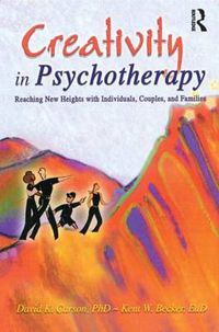 Cover image for Creativity in Psychotherapy: Reaching New Heights with Individuals, Couples, and Families