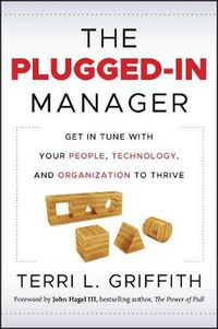 Cover image for The Plugged-In Manager: Get in Tune with Your People, Technology, and Organization to Thrive