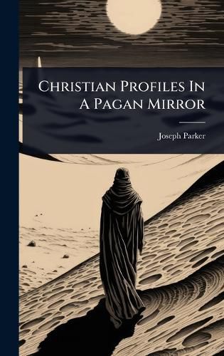 Cover image for Christian Profiles In A Pagan Mirror
