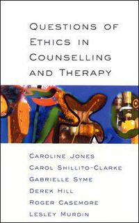 Cover image for Questions Of Ethics In Counselling And Therapy